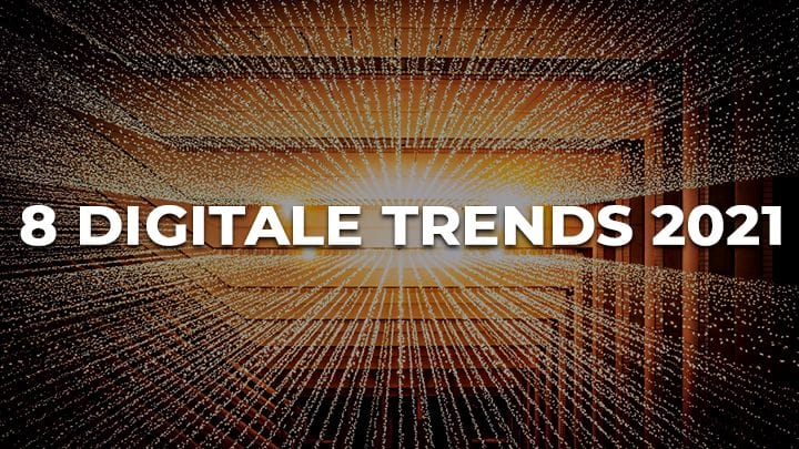 8 Digitale Trends 2021